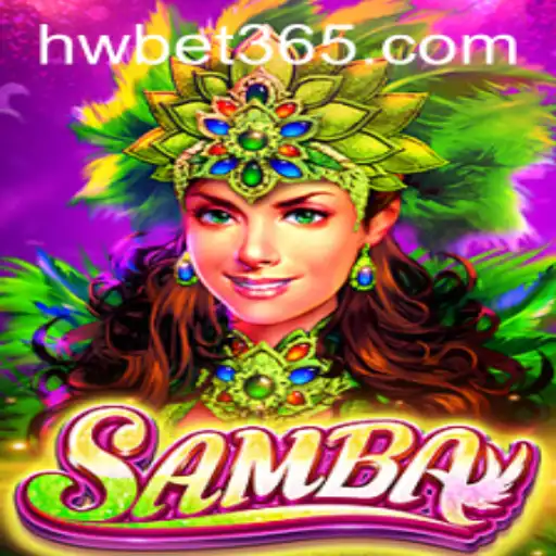 Discovering the Rhythmic Excitement of Samba: Unveiling the Game with HWBET Strategy